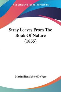 Produktbild: Stray Leaves From The Book Of Nature (1855)