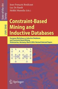 Bild vom Artikel Constraint-Based Mining and Inductive Databases vom Autor Jean-Francois Boulicaut