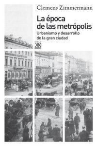 Produktbild: La &eacute;poca de las metr&oacute;polis : urbanismo y desarrollo de la gran ciudad