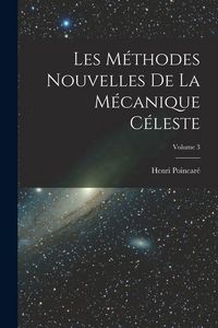 Produktbild: Les m&eacute;thodes nouvelles de la m&eacute;canique c&eacute;leste; Volume 3