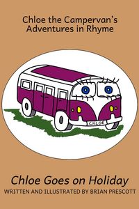 Produktbild: Chloe Goes on Holiday (Chloe the Campervan's Adventures in Rhyme, #1)