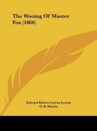 Produktbild: The Wooing Of Master Fox (1866)