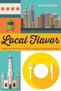 Produktbild: Local Flavor: Restaurants That Shaped Chicago's Neighborhoods