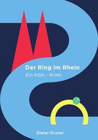 Bild vom Artikel Köln-Krimi / Der Ring im Rhein vom Autor Dieter Gruner