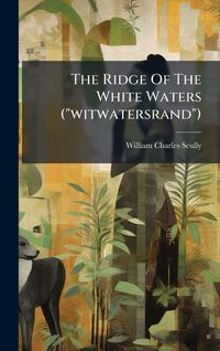 Produktbild: The Ridge Of The White Waters ("witwatersrand")