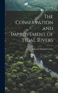 Produktbild: The Conservation and Improvement of Tidal Rivers