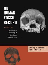 Produktbild: The Human Fossil Record, Craniodental Morphology of Genus Homo (Africa and Asia)