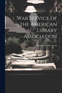 Produktbild: War Service of the American Library Association