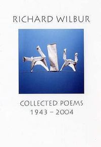 Produktbild: Wilbur, R: Richard Wilbur: Collected Poems 1943-2004