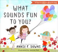 Bild vom Artikel What Sounds Fun to You? vom Autor Annie F. Downs