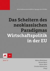 Produktbild: Das Scheitern des neoklassischen Paradigmas - Wirtschaftspolitik in der EU, m. 1 Beilage
