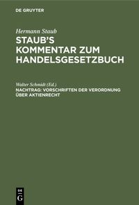 Produktbild: Hermann Staub: Staub&rsquo;s Kommentar zum Handelsgesetzbuch / Vorschriften der Verordnung &uuml;ber Aktienrecht