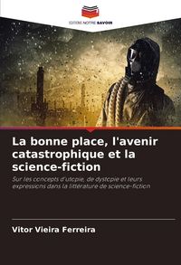 Produktbild: La bonne place, l'avenir catastrophique et la science-fiction