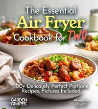 Produktbild: The Essential Air Fryer Cookbook for Two