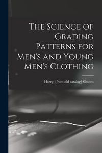 Produktbild: The Science of Grading Patterns for Men's and Young Men's Clothing