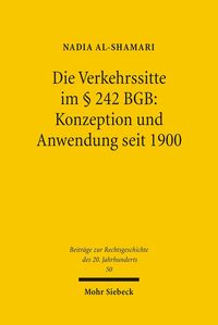 Produktbild: Die Verkehrssitte im &sect; 242 BGB: Konzeption und Anwendung seit 1900