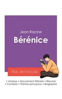 Produktbild: R&eacute;ussir son Bac de fran&ccedil;ais 2027 : Analyse de la pi&egrave;ce B&eacute;r&eacute;nice de Jean Racine