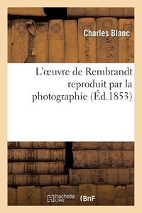 Produktbild: L'oeuvre de Rembrandt reproduit par la photographie