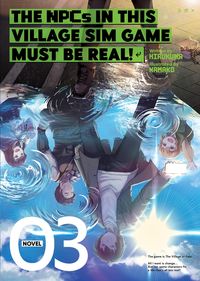 Produktbild: The Npcs in This Village Sim Game Must Be Real! (Light Novel) Vol. 3