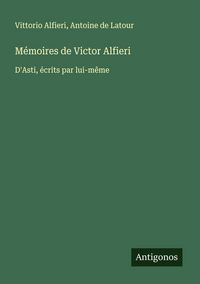 Produktbild: M&eacute;moires de Victor Alfieri