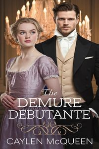 Produktbild: The Demure Debutante (Timid Regency Siblings, #2)