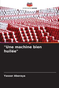 Produktbild: "Une machine bien huil&eacute;e"