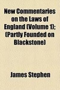 Produktbild: New Commentaries on the Laws of England (Volume 1); (Partly Founded on Blackstone)