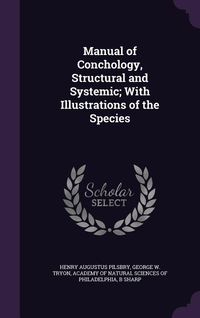Produktbild: Manual of Conchology, Structural and Systemic; With Illustrations of the Species