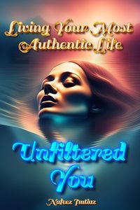 Produktbild: Unfiltered You: Living Your Most Authentic Life