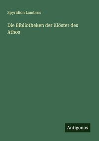 Produktbild: Die Bibliotheken der Kl&ouml;ster des Athos