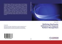 Produktbild: Defining Stochastic Inference To Improve Pattern Recognition