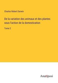 Produktbild: De la variation des animaux et des plantes sous l'action de la domestication