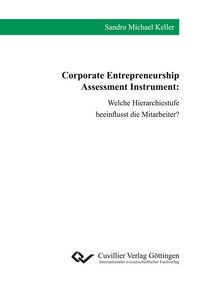 Produktbild: Corporate Entrepreneurship Assessment Instrument. Welche Hierarchiestufe beeinflusst die Mitarbeiter?