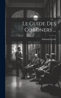 Produktbild: Le Guide Des Coroners ...