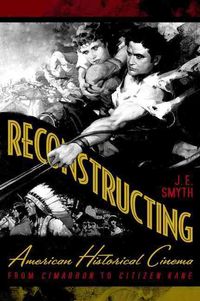 Produktbild: Reconstructing American Historical Cinema: From Cimarron to Citizen Kane