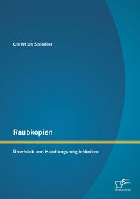 Produktbild: Raubkopien: &Uuml;berblick und Handlungsm&ouml;glichkeiten