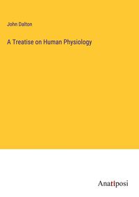 Produktbild: A Treatise on Human Physiology