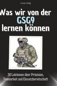 Produktbild: Was wir von der GSG9 lernen k&ouml;nnen