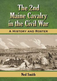 Produktbild: The 2nd Maine Cavalry in the Civil War