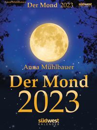 Der Mond 2023 - Tagesabreißkalender von Anna Mühlbauer
