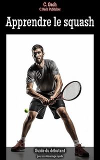 Produktbild: Apprendre le squash