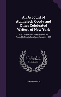 Produktbild: An Account of Abimelech Coody and Other Celebrated Writers of New York