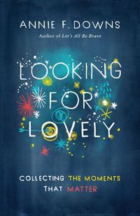 Bild vom Artikel Looking for Lovely vom Autor Annie F. Downs