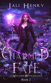 Produktbild: Charmed Fate (Arcane Witches, #2)