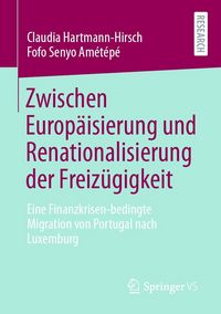 Produktbild: Zwischen Europ&auml;isierung und Renationalisierung der Freiz&uuml;gigkeit