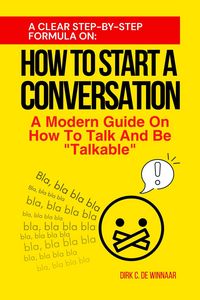Produktbild: How To Start A Conversation: A Modern Guide On How To Talk And Be Talkable