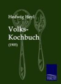 Bild vom Artikel Volks-Kochbuch (1905) vom Autor Hedwig Heyl