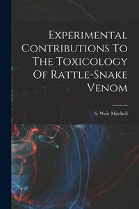 Produktbild: Experimental Contributions To The Toxicology Of Rattle-snake Venom
