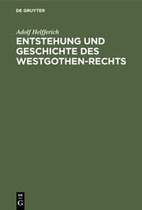 Produktbild: Entstehung und Geschichte des Westgothen-Rechts