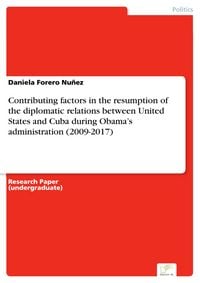 Produktbild: Contributing factors in the resumption of the diplomatic relations between United States and Cuba during Obama's administration (2009-2017)